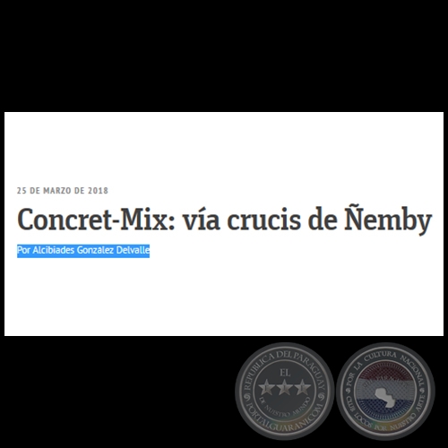 CONCRET-MIX: VÍA CRUCIS DE ÑEMBY - Por ALCIBIADES GONZÁLEZ DELVALLE - Domingo, 25 de Marzo de 2018